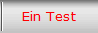 Ein Test